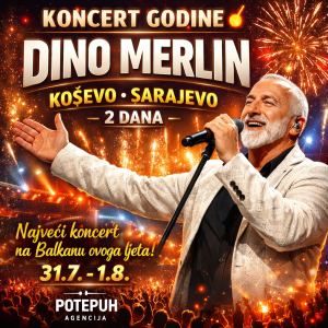 KONCERT GODINE: DINO MERLIN na Koševu - SPEKTAKL u Sarajevu ❤️ | 2 DANA s uključenom ulaznicom!