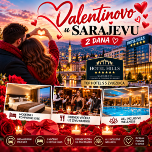 VALENTINOVO u Sarajevu uz ALL INCLUSIVE Spa & Wellness i ŽIVU MUZIKU | 2 dana u hotelu Hills s 5 ⭐️❤️
